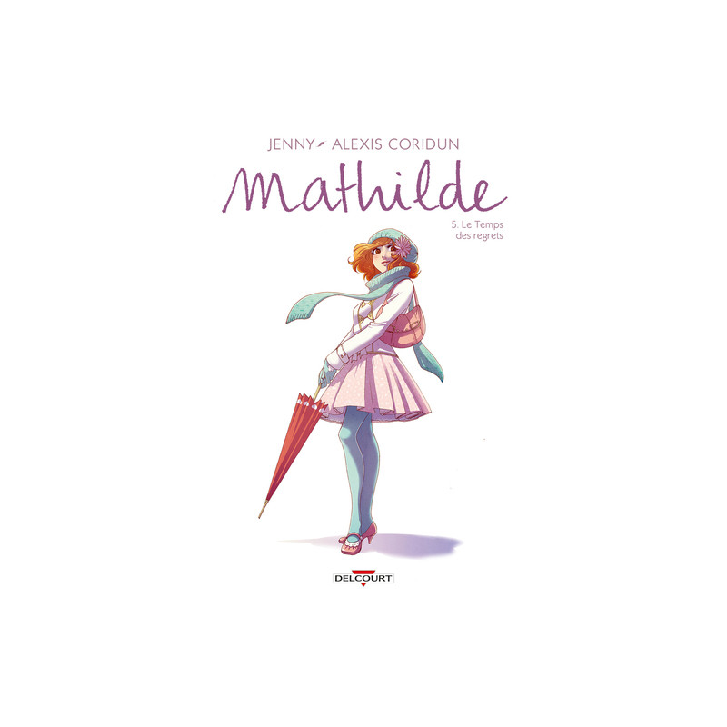 Mathilde T05 Le Temps des regrets