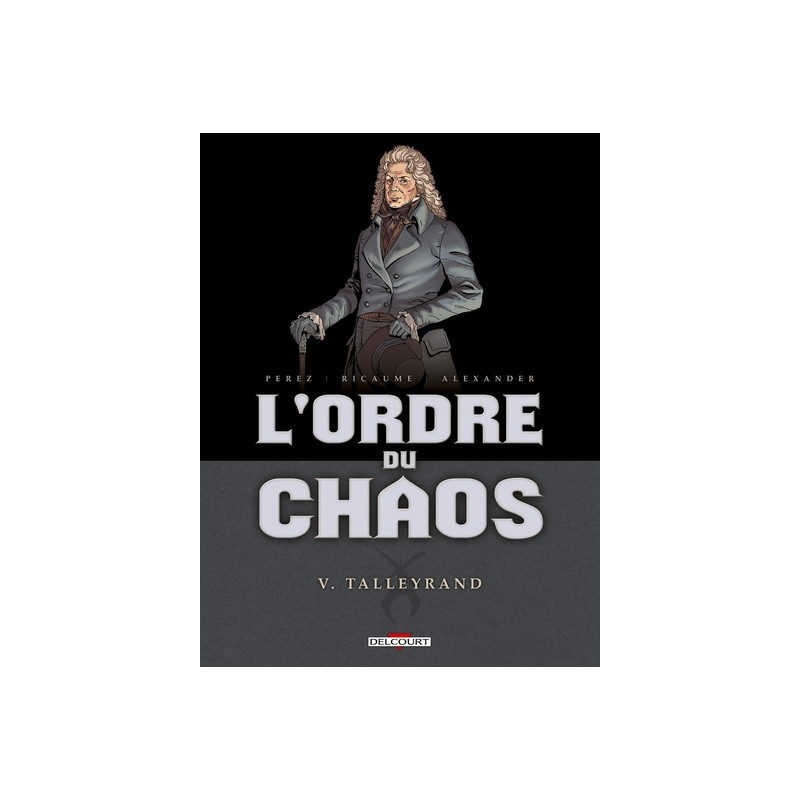 L'Ordre du chaos T05 - Talleyrand