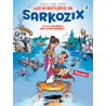 Les Aventures de Sarkozix T02 Et ils coulèrent des jours heureux