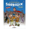 Les Aventures de Sarkozix T01 Tout pour ma Gaule