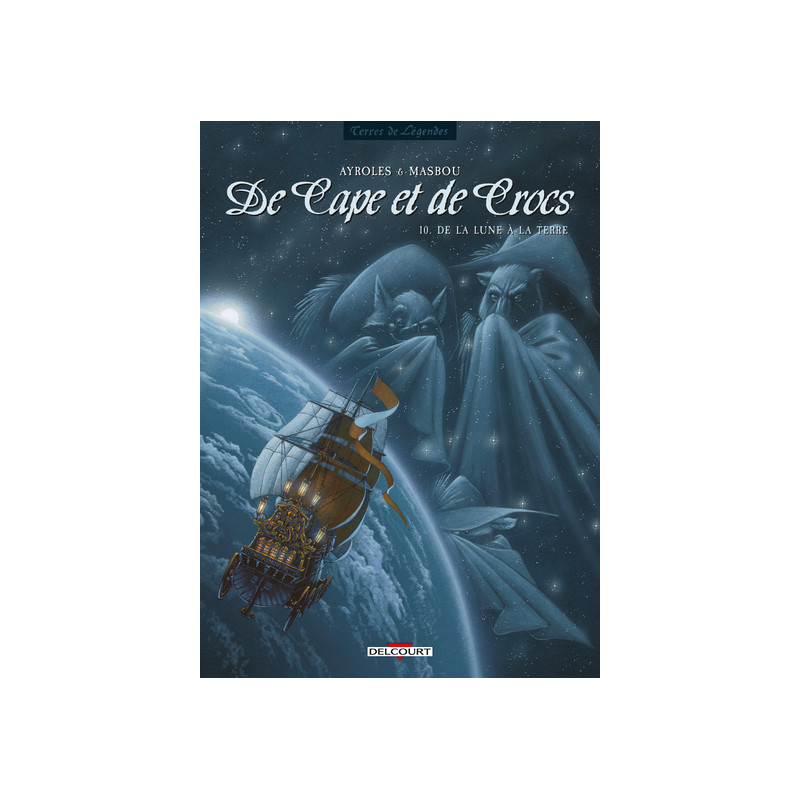 DE CAPE ET DE CROCS T10 DE LA LUNE A LA TERRE