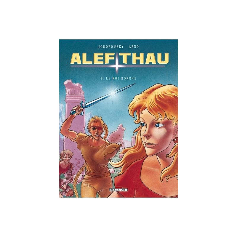 Alef-Thau T03 - Le Roi borgne
