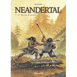 Neandertal T03 Le Meneur de...
