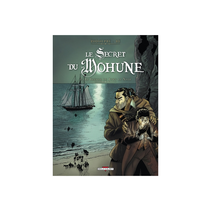 Le secret du Mohune T02 - Le Trésor de John