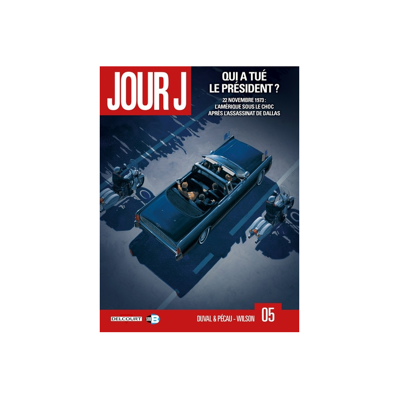 Jour J T05 - Qui a tué le président ?