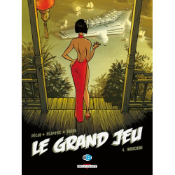Le Grand Jeu T04 - Indochine