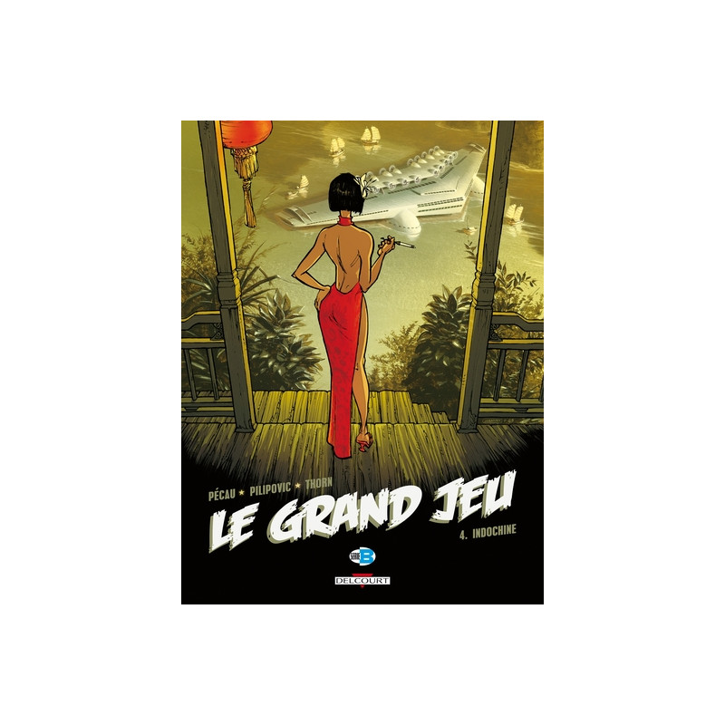 Le Grand Jeu T04 - Indochine