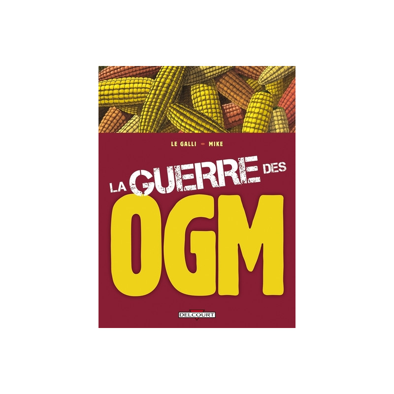 La Guerre des OGM