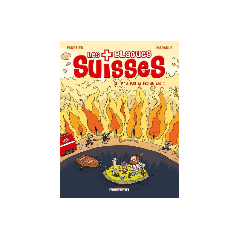 Les Blagues suisses T02 Y a pas le feu au lac !