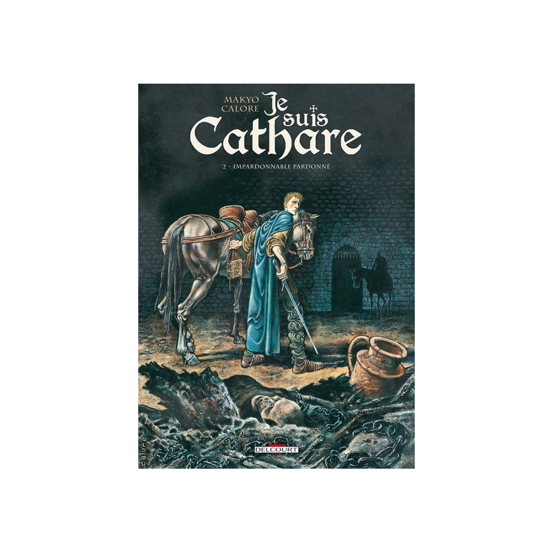 Je suis cathare T02 - Impardonnable pardonné