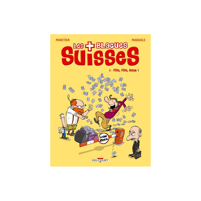 Les Blagues suisses T01 Fisc, fisc, rage !