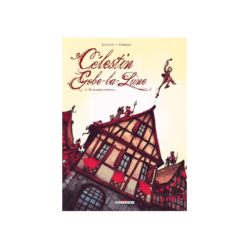 Célestin Gobe-la-Lune T02 - Ô charme citoyen