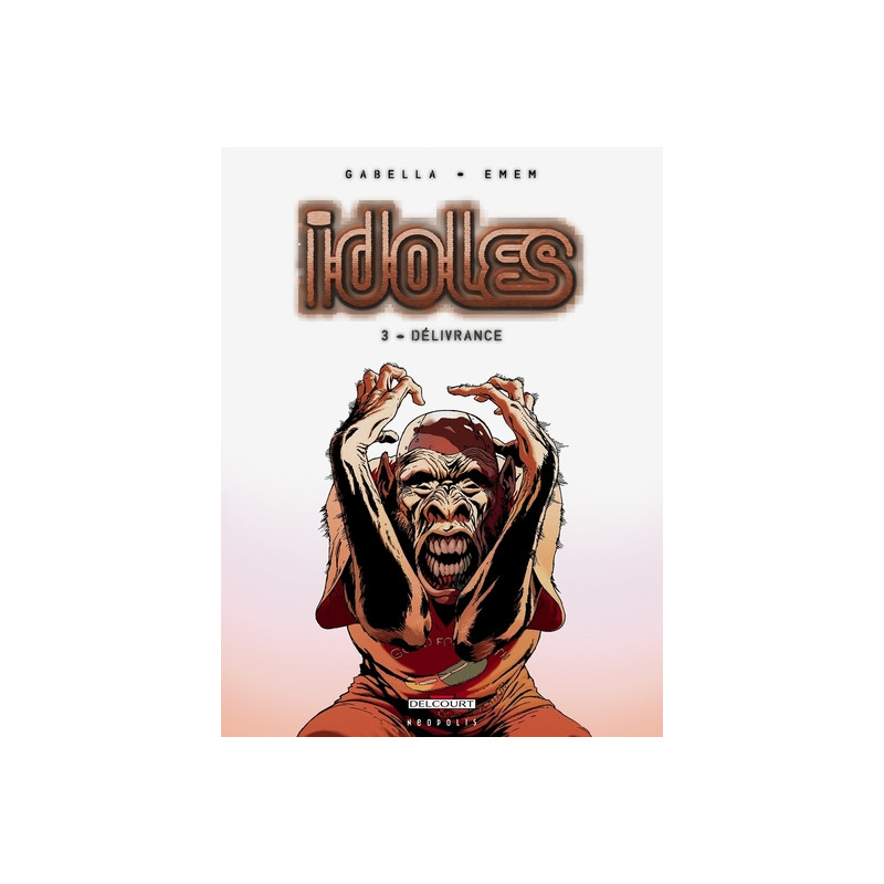 Idoles T03 - Délivrance