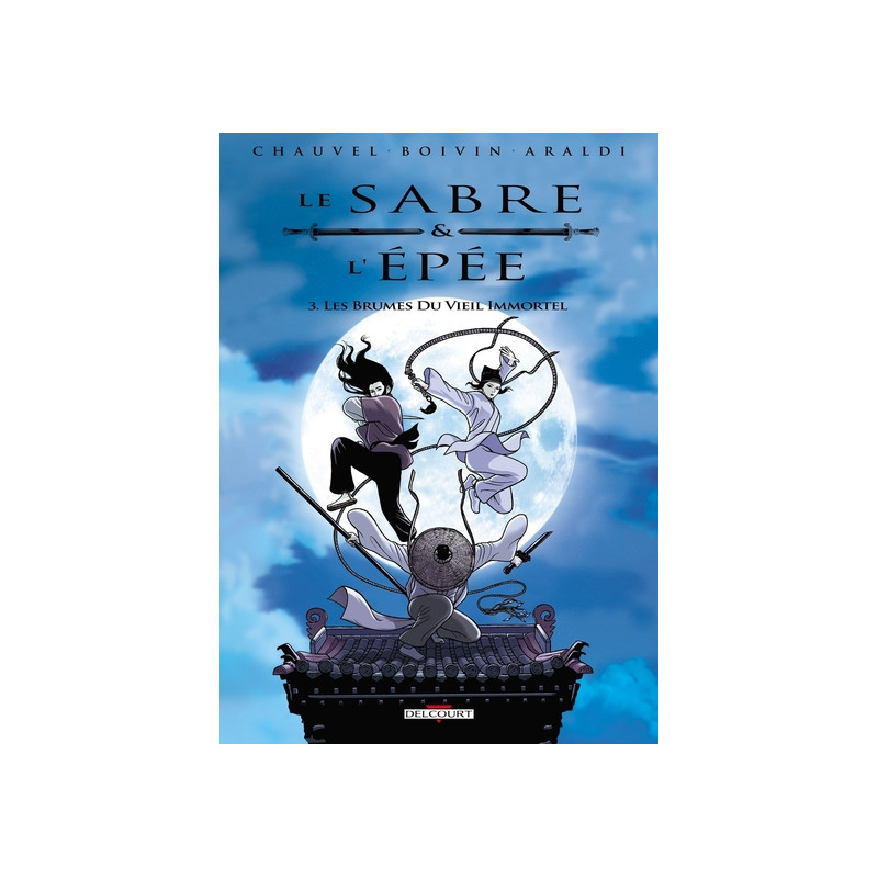 Le Sabre et l'Épée T03 - Les Brumes du vieil immortel
