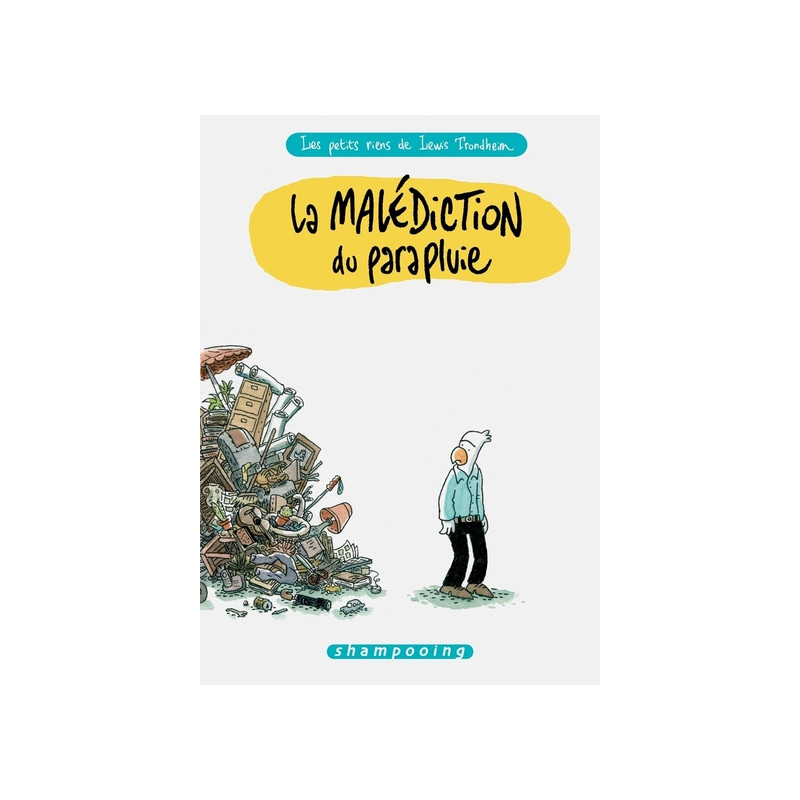Les Petits Riens de Lewis Trondheim T01 - La Malédiction du parapluie