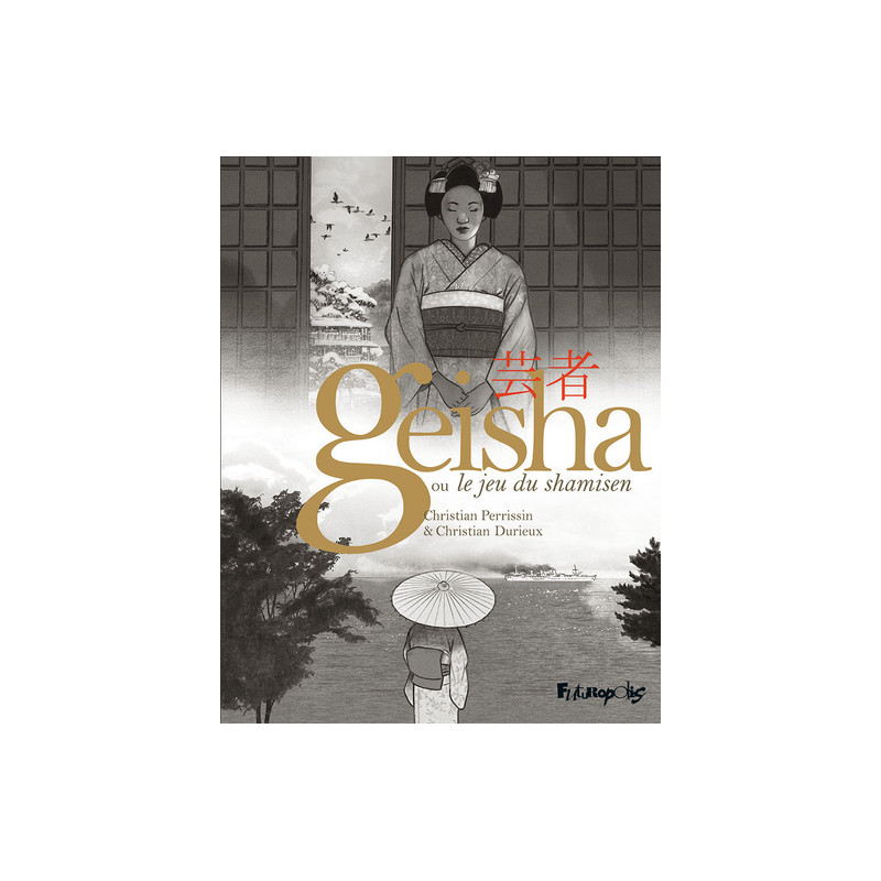Geisha ou Le jeu du shamisen I, II