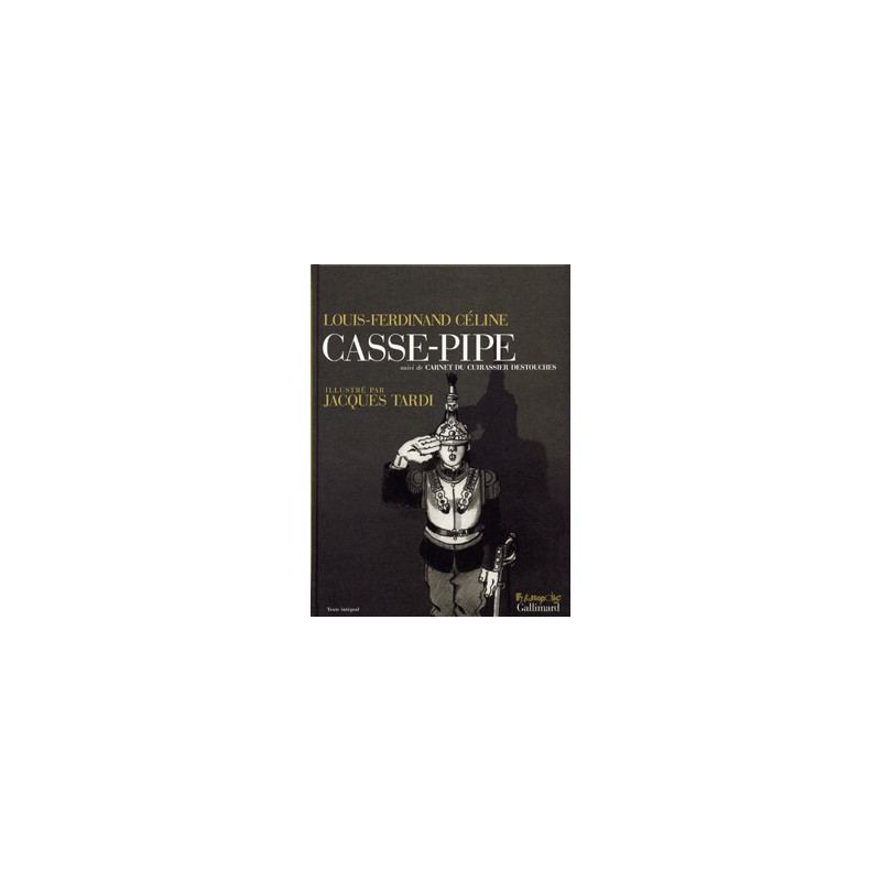 Casse-pipe / Carnet du cuirassier Destouches