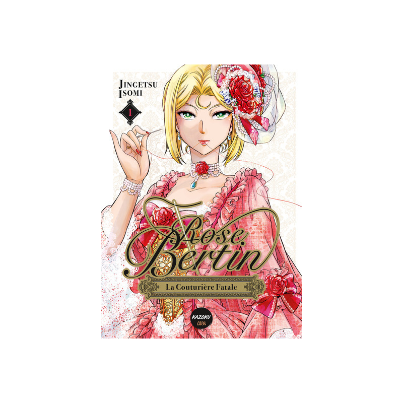 Rose Bertin, la couturière fatale - Tome 1