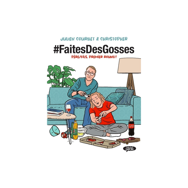 faitesdesgosses - Tome 1 Père/fils, premier round !