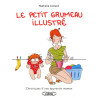 Le petit grumeau illustré. Chronique d'une apprentie maman