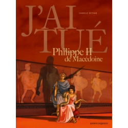 J'ai tué - Philippe II de...