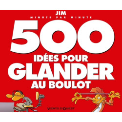 500 idées pour glander au...