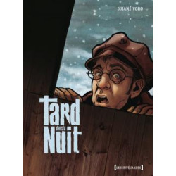 Tard dans la nuit - Intégrale