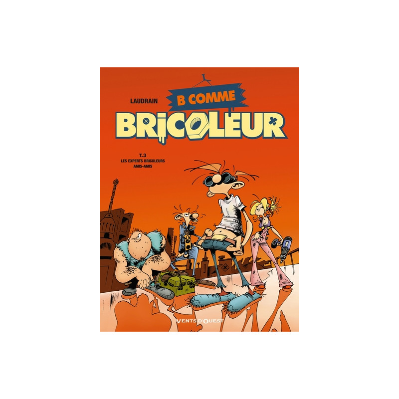 B comme Bricoleur - Tome 03