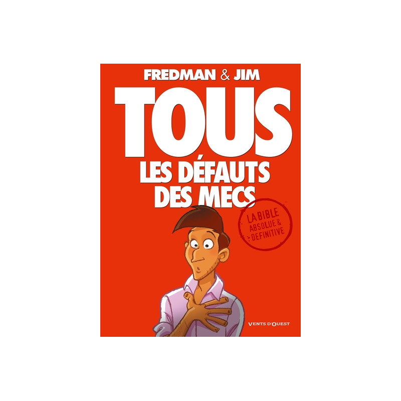 Tous les défauts des mecs - La bible