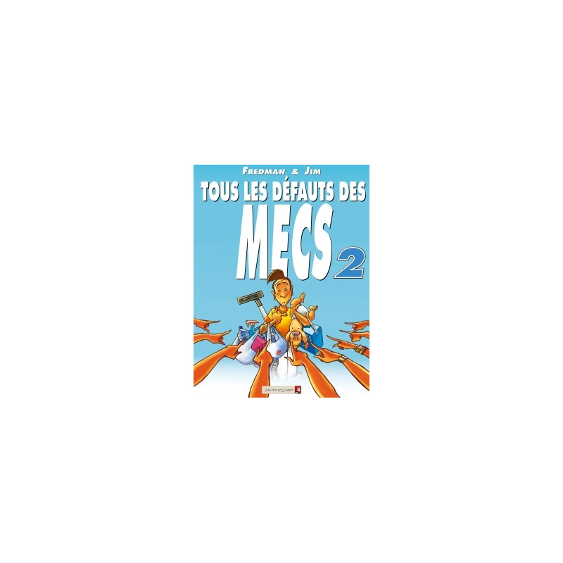 Tous les défauts des mecs - Tome 02