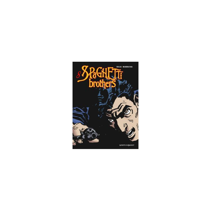 Spaghetti Brothers - Tome 08
