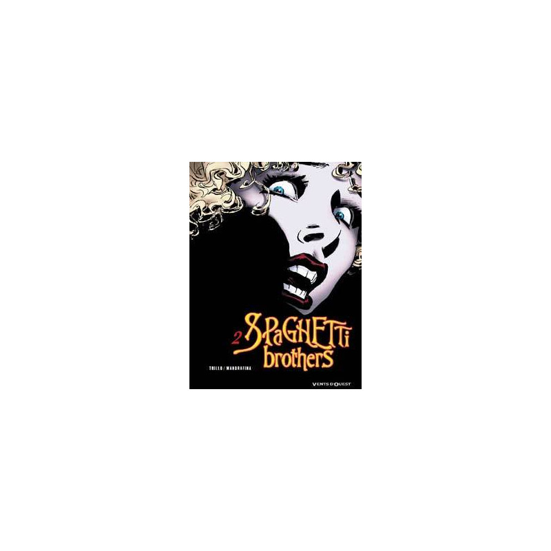 Spaghetti Brothers - Tome 02