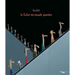 Le futur ne recule jamais -...