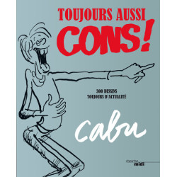 Toujours aussi cons !