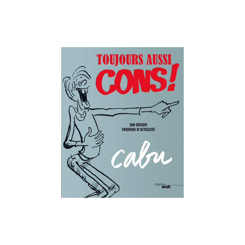 Toujours aussi cons !
