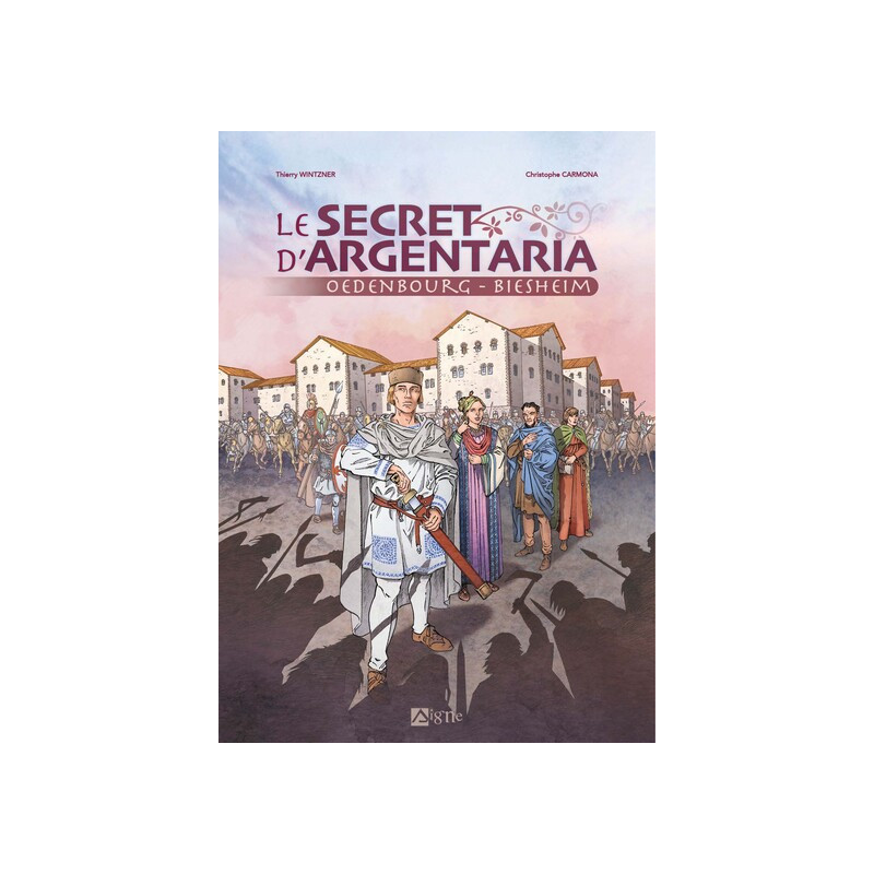 Le secret d'Argentaria, Oedenbourg, Biesheim