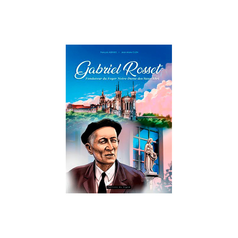 Gabriel Rosset, Fondateur Du Foyer Notre-Dame Des