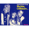 Machine, célibataire...