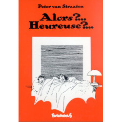 Alors ?... Heureuse ?...