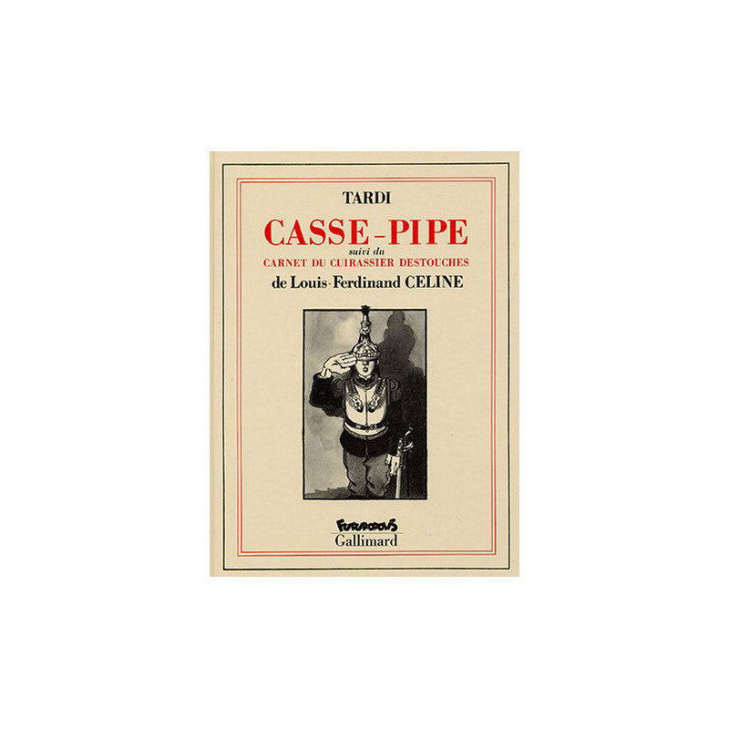 Casse-pipe / Carnet du cuirassier Destouches