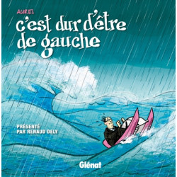 C'est dur d'être de gauche