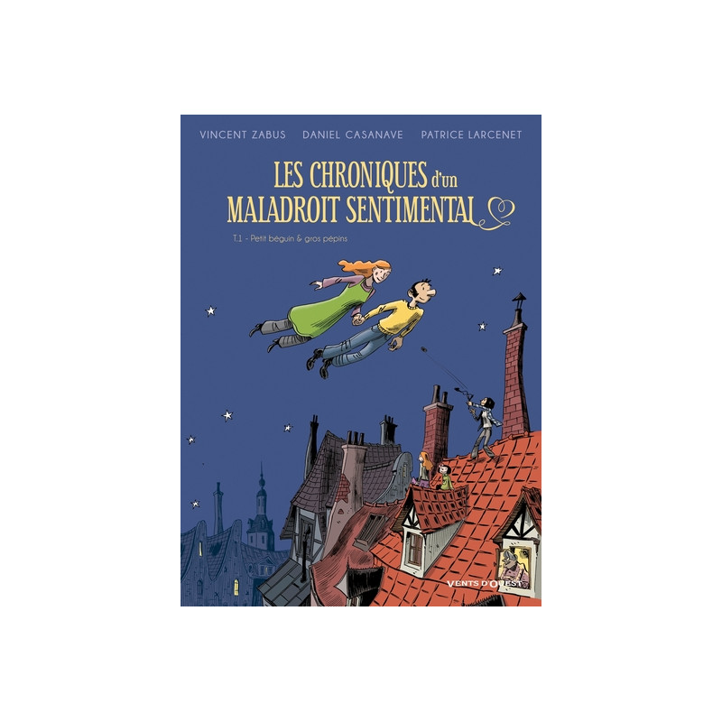 Les Chroniques d'un maladroit sentimental - Tome 01