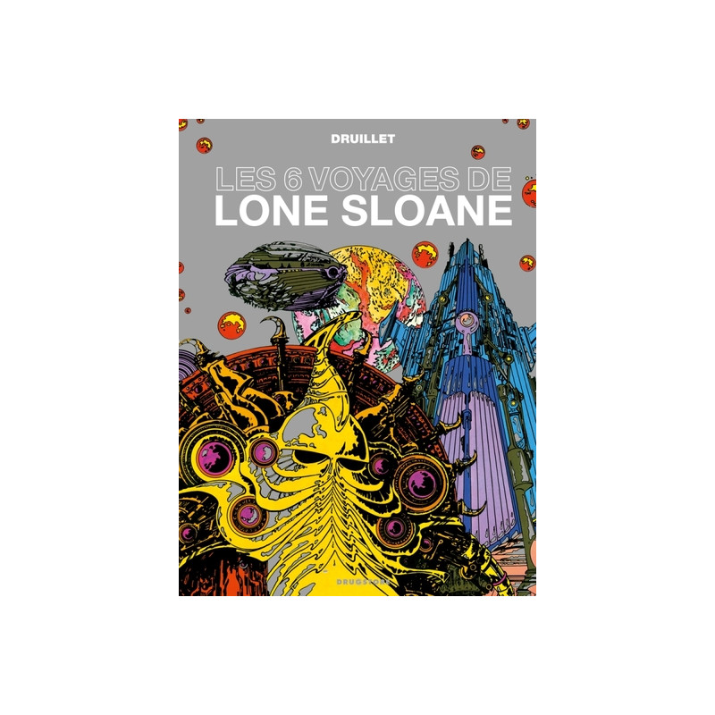 Lone Sloane - Les 6 voyages de Lone Sloane NE