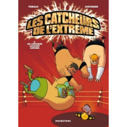 Les Catcheurs de l'extrême...
