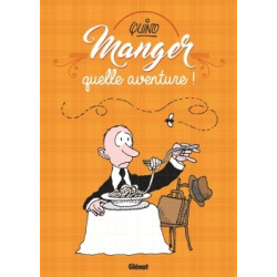 Manger, quelle aventure !