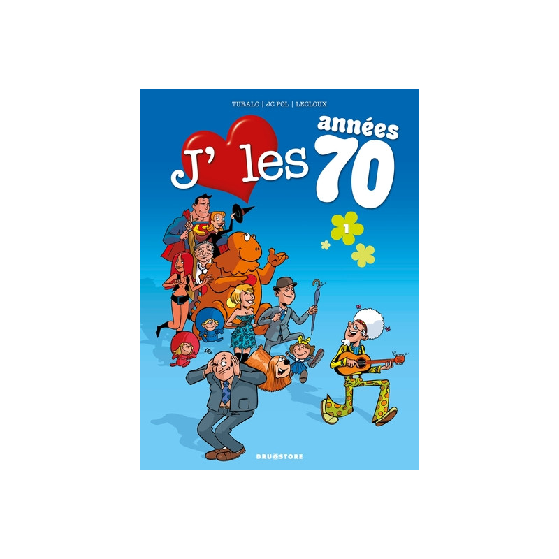 J'aime les années 70 - Tome 01