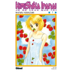 Kimi Shika Iranai - Tome 01