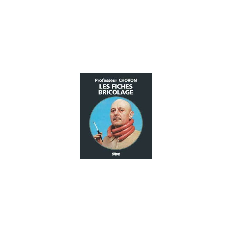 Les Fiches Bricolage du Professeur Choron