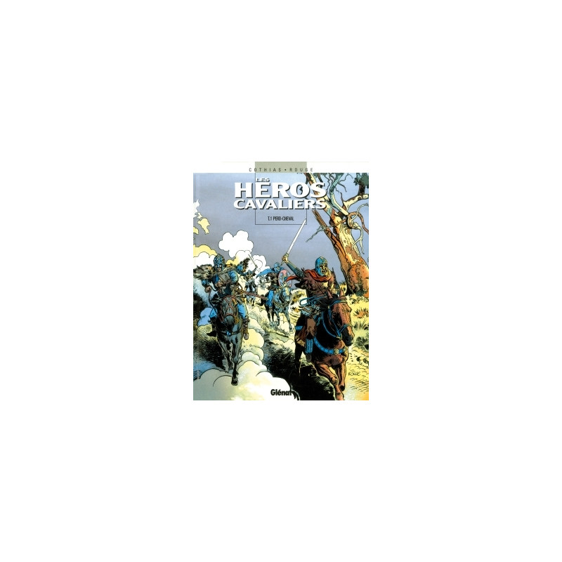 Les Héros cavaliers - Tome 01