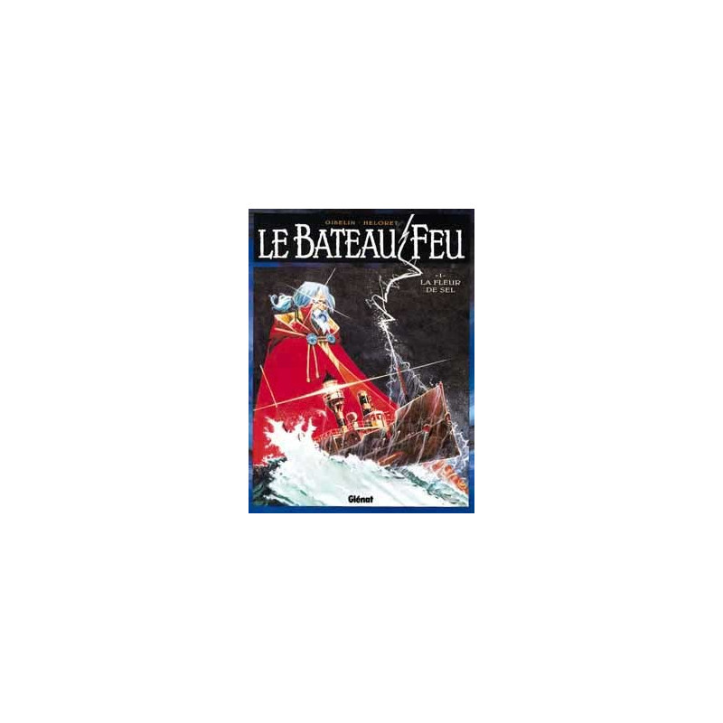 Le Bateau feu - Tome 01